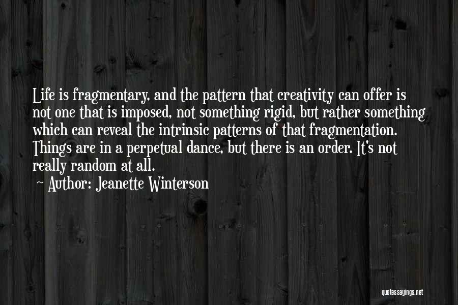 Fragmentary Quotes By Jeanette Winterson