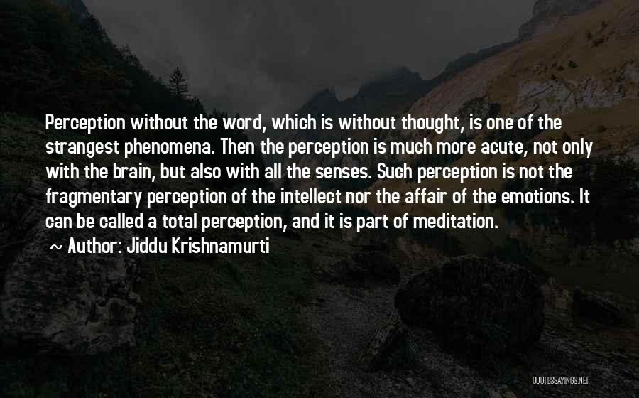 Fragmentary Quotes By Jiddu Krishnamurti