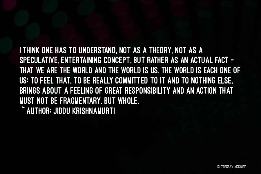 Fragmentary Quotes By Jiddu Krishnamurti