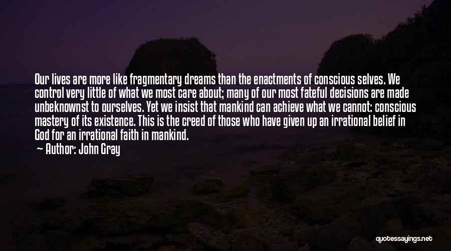 Fragmentary Quotes By John Gray