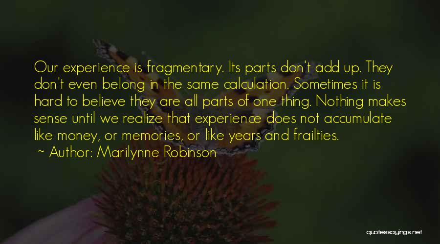 Fragmentary Quotes By Marilynne Robinson