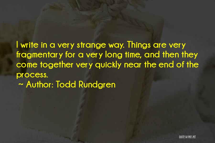 Fragmentary Quotes By Todd Rundgren