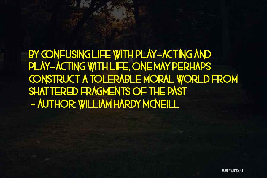 Fragments Of The Past Quotes By William Hardy McNeill