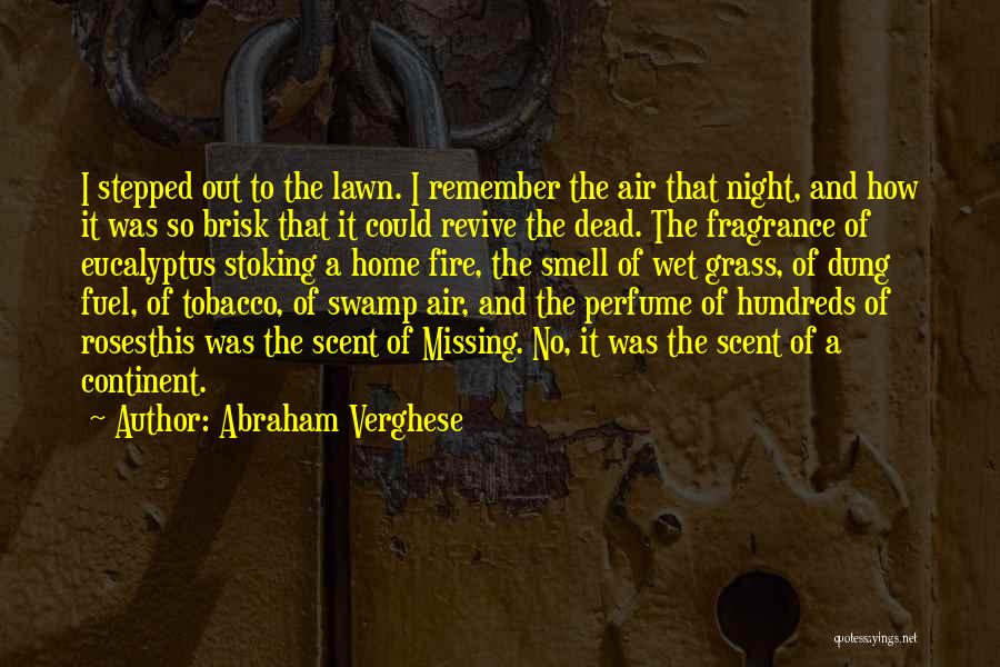 Fragrance Quotes By Abraham Verghese