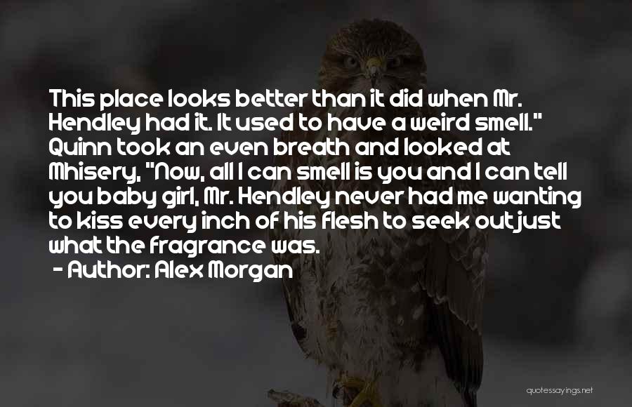 Fragrance Quotes By Alex Morgan