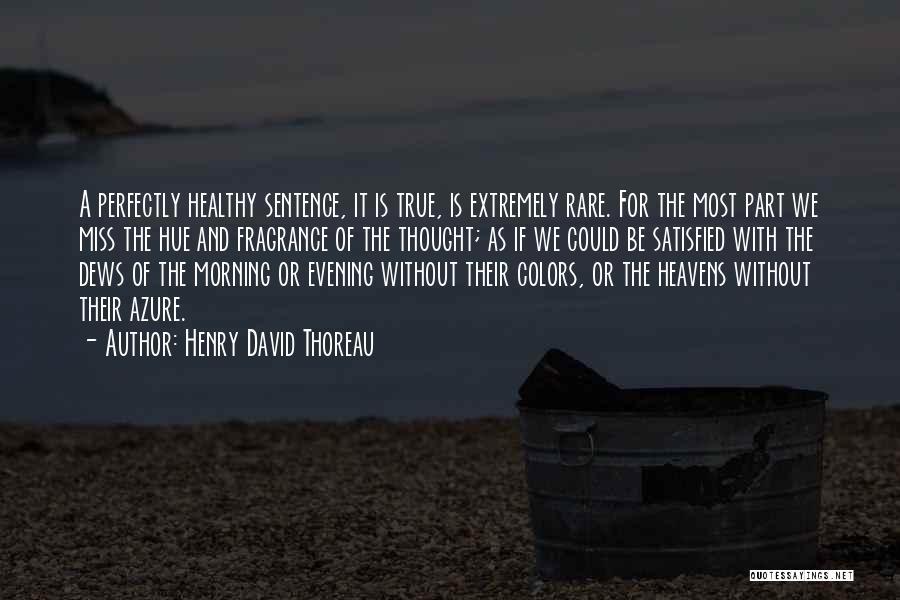 Fragrance Quotes By Henry David Thoreau