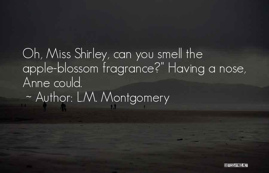 Fragrance Quotes By L.M. Montgomery