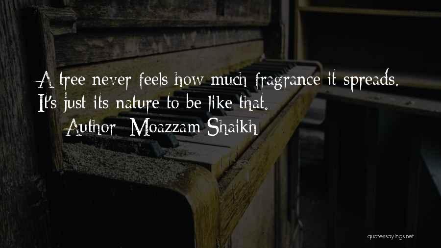 Fragrance Quotes By Moazzam Shaikh