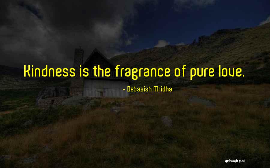Fragrance Quotes Quotes By Debasish Mridha Fragrance Quotes Quotes By Debasish Mridha