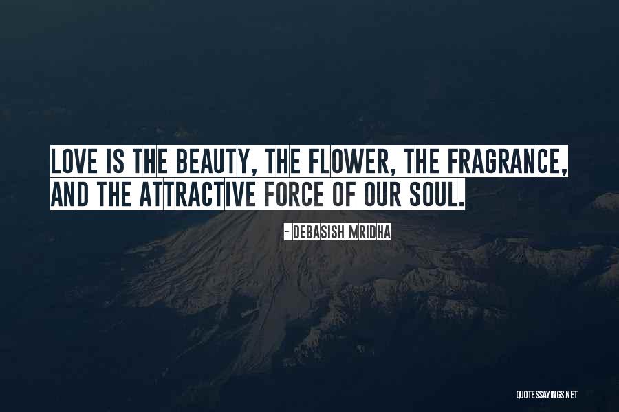 Fragrance Quotes Quotes By Debasish Mridha Fragrance Quotes Quotes By Debasish Mridha