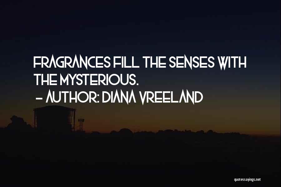 Fragrances Quotes By Diana Vreeland