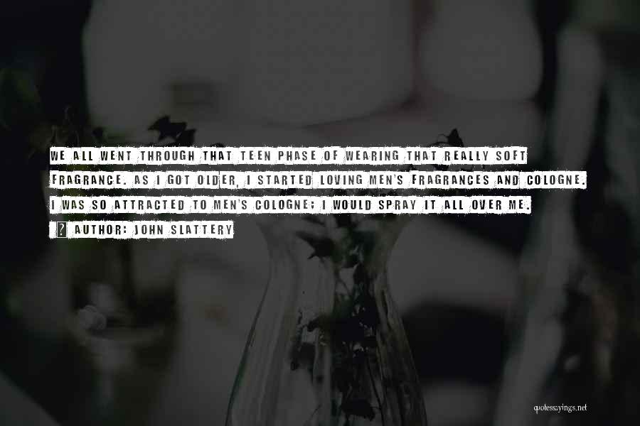 Fragrances Quotes By John Slattery Fragrances Quotes By John Slattery