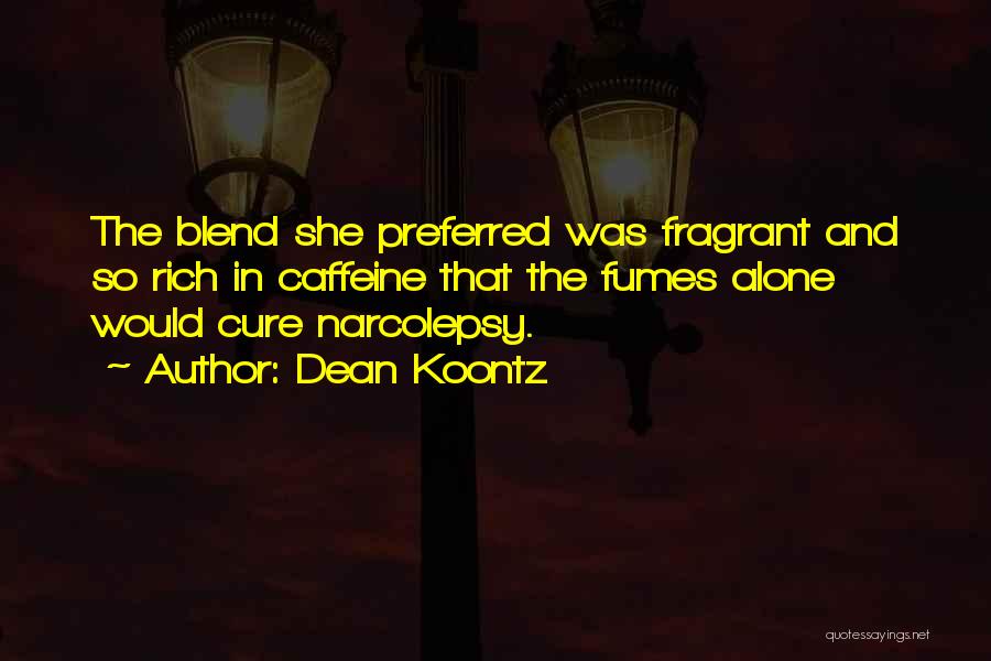 Fragrant Quotes By Dean Koontz