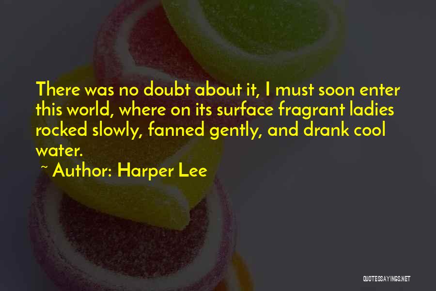 Fragrant Quotes By Harper Lee