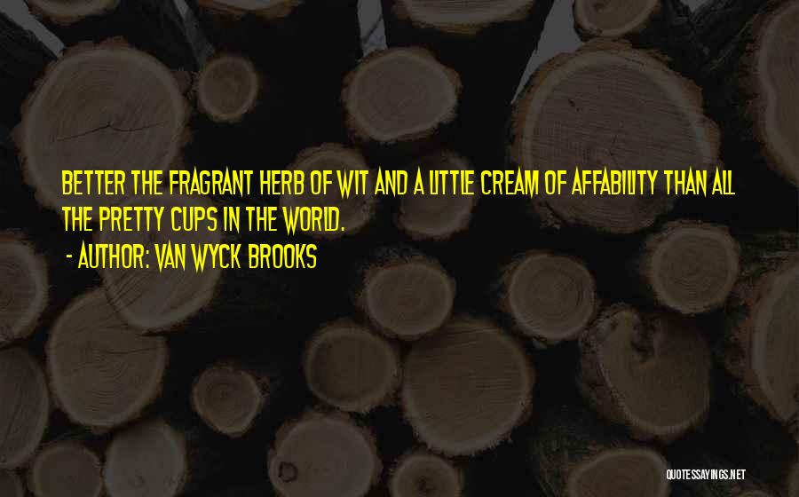 Fragrant Quotes By Van Wyck Brooks