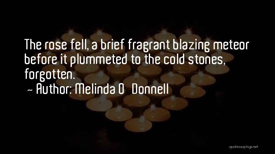 Fragrant Rose Quotes By Melinda O'Donnell