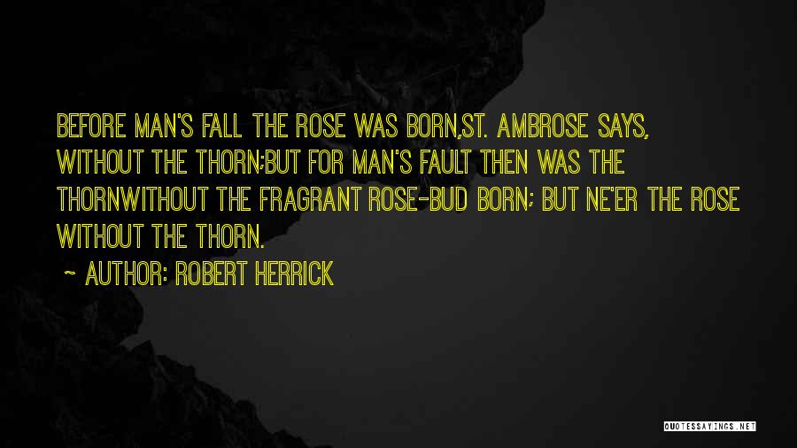 Fragrant Rose Quotes By Robert Herrick