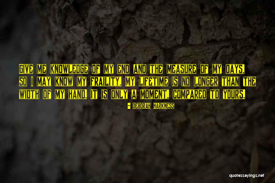 Fraility Quotes By Deborah Harkness Fraility Quotes By Deborah Harkness