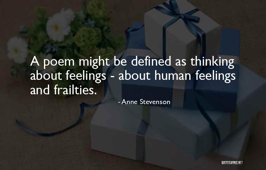 Frailties Quotes By Anne Stevenson Frailties Quotes By Anne Stevenson