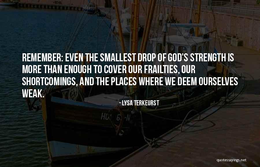 Frailties Quotes By Lysa TerKeurst Frailties Quotes By Lysa TerKeurst