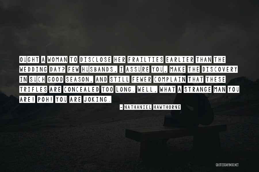 Frailties Quotes By Nathaniel Hawthorne Frailties Quotes By Nathaniel Hawthorne