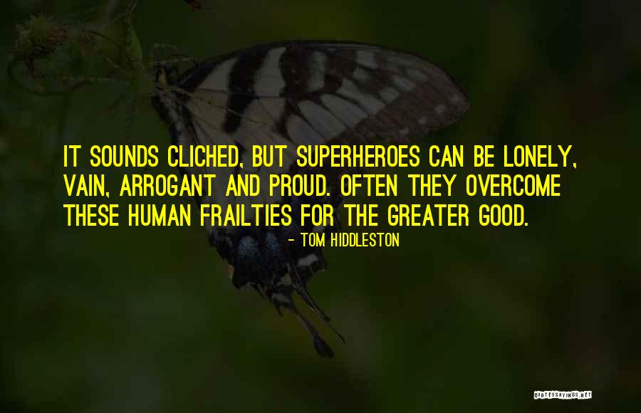 Frailties Quotes By Tom Hiddleston Frailties Quotes By Tom Hiddleston