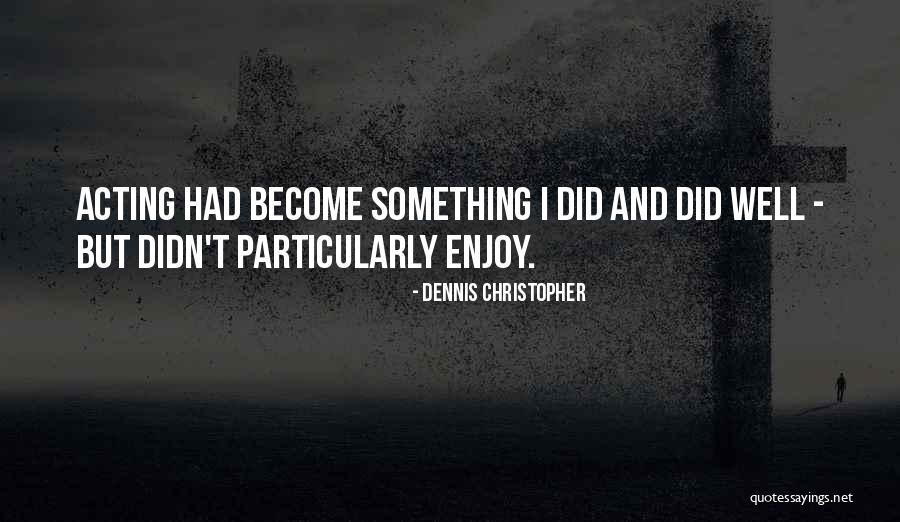 Fraja Tv Quotes By Dennis Christopher Fraja Tv Quotes By Dennis Christopher