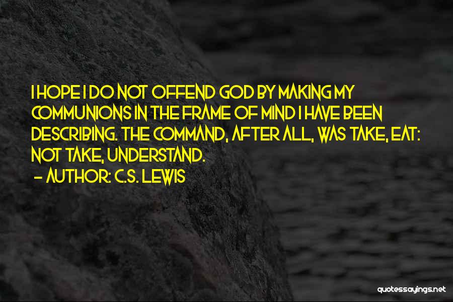 Frame Of Mind Quotes By C.S. Lewis