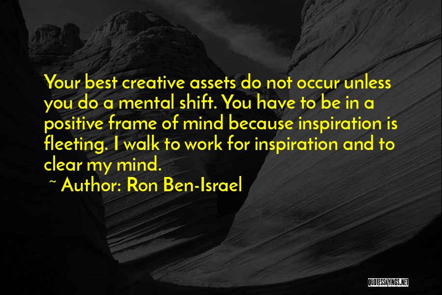 Frame Of Mind Quotes By Ron Ben-Israel