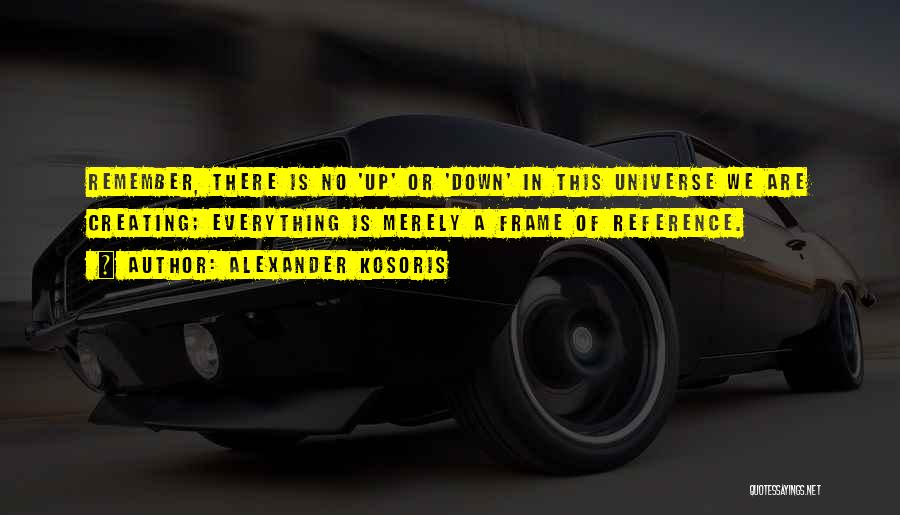 Frame Of Reference Quotes By Alexander Kosoris