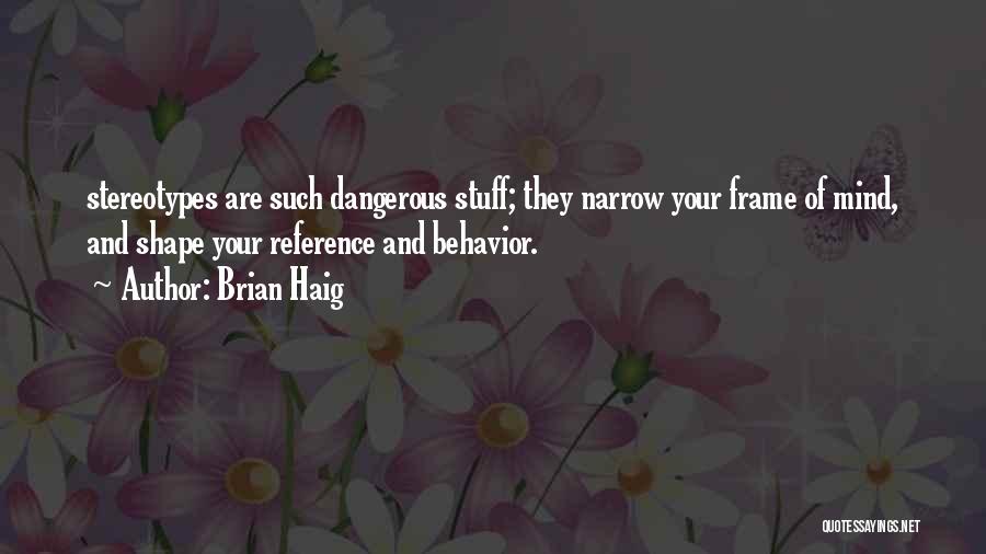 Frame Of Reference Quotes By Brian Haig