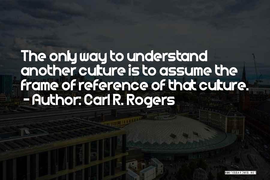 Frame Of Reference Quotes By Carl R. Rogers