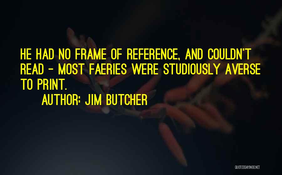 Frame Of Reference Quotes By Jim Butcher