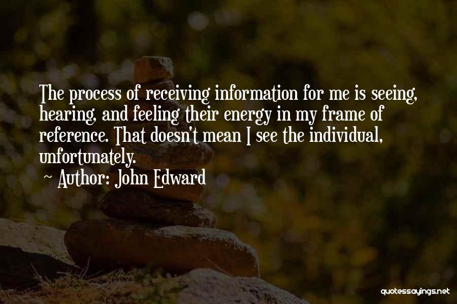 Frame Of Reference Quotes By John Edward