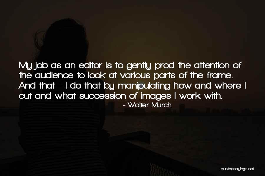 Frame What Is Quotes By Walter Murch Frame What Is Quotes By Walter Murch