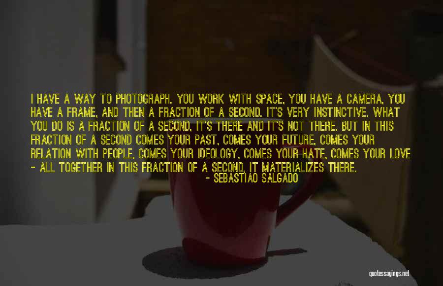 Frame What Quotes By Sebastiao Salgado Frame What Quotes By Sebastiao Salgado