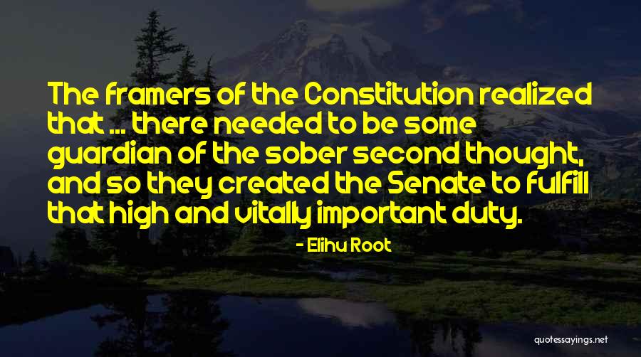 Framers Quotes By Elihu Root Framers Quotes By Elihu Root