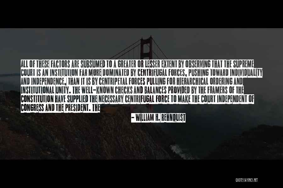 Framers Quotes By William H. Rehnquist Framers Quotes By William H. Rehnquist