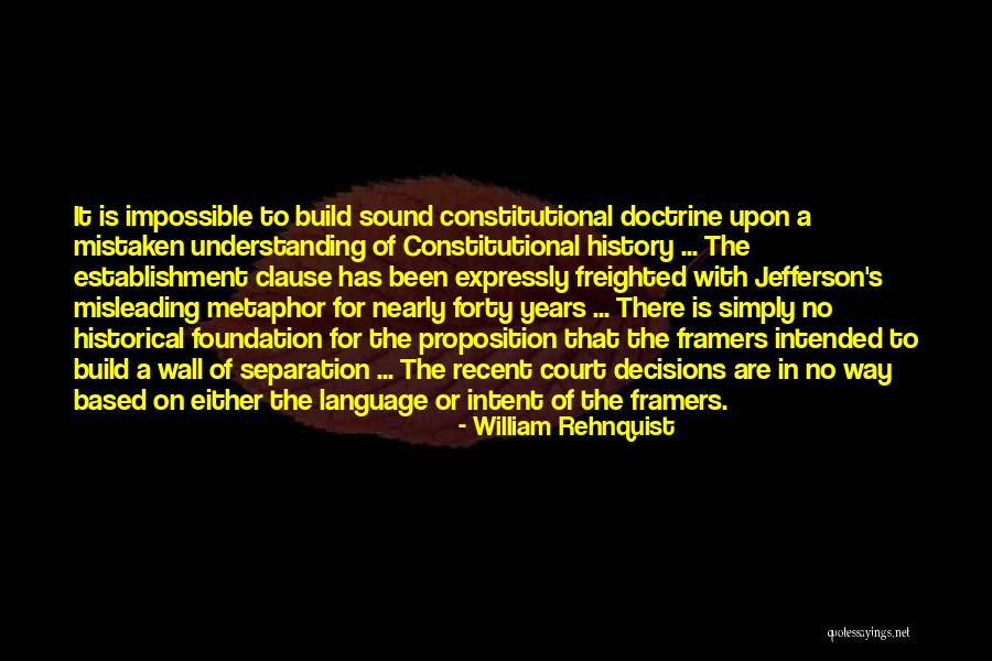 Framers Quotes By William Rehnquist Framers Quotes By William Rehnquist