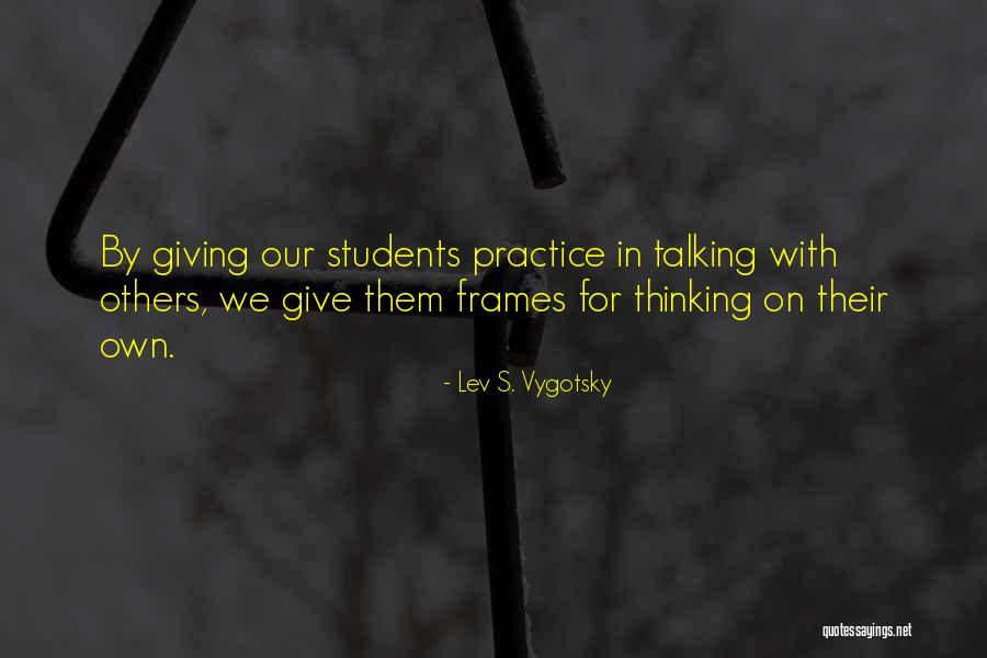 Frames Quotes By Lev S. Vygotsky Frames Quotes By Lev S. Vygotsky