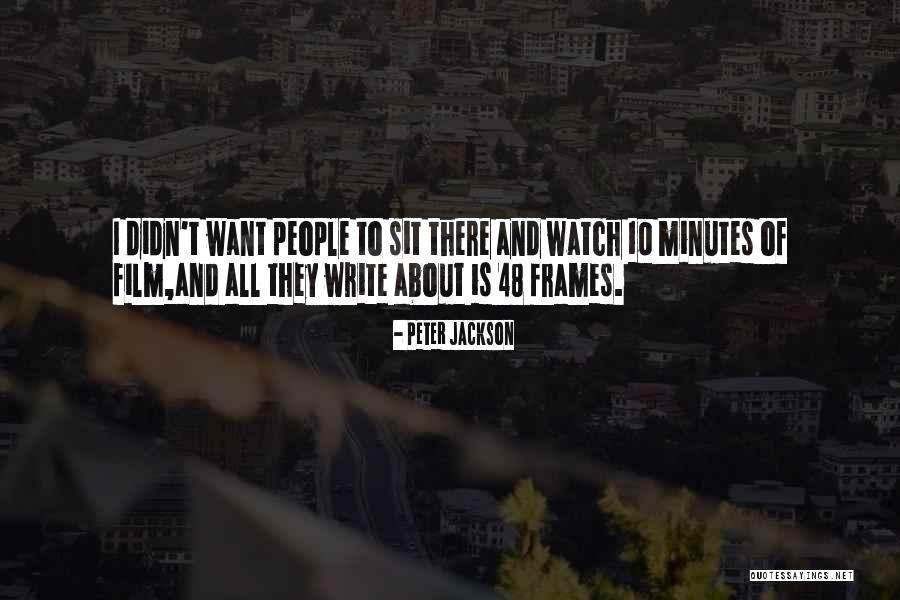 Frames Quotes By Peter Jackson Frames Quotes By Peter Jackson