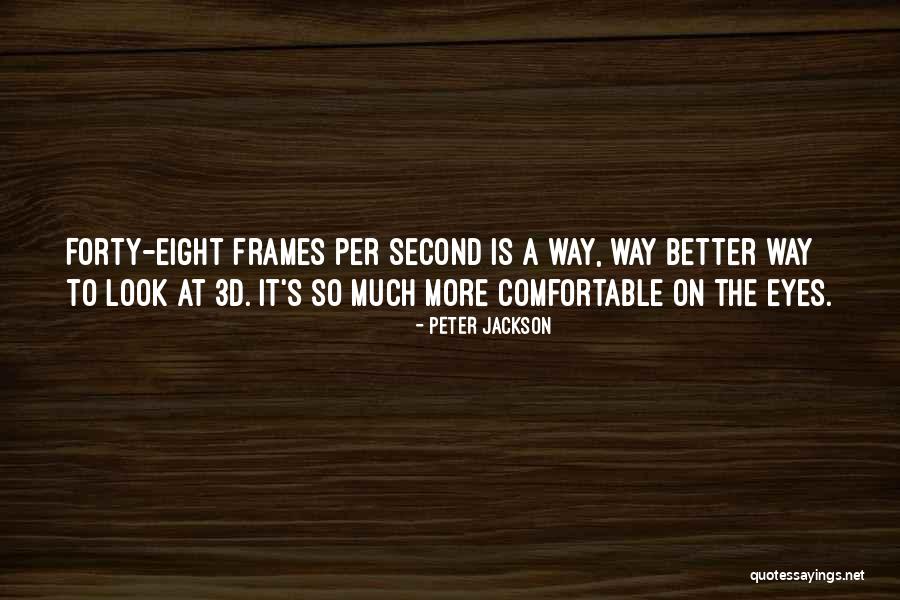Frames Quotes By Peter Jackson Frames Quotes By Peter Jackson