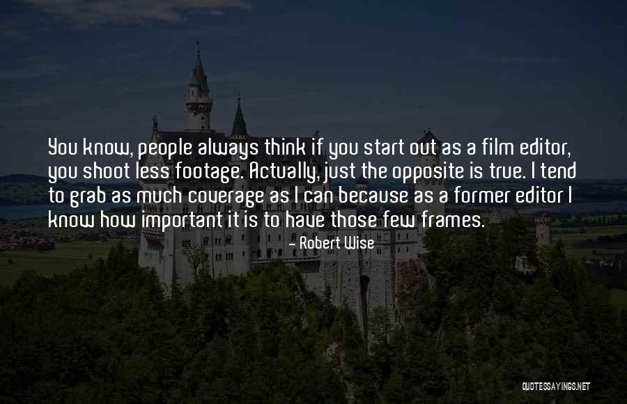 Frames Quotes By Robert Wise Frames Quotes By Robert Wise