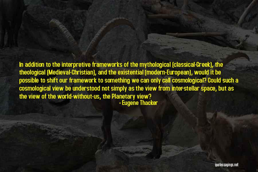 Framework Quotes By Eugene Thacker