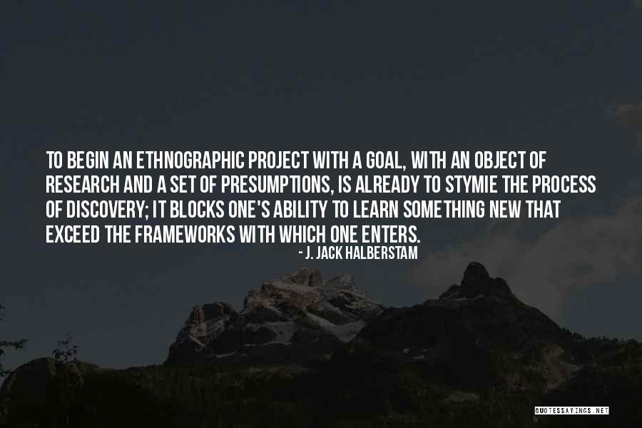 Frameworks Quotes By J. Jack Halberstam Frameworks Quotes By J. Jack Halberstam