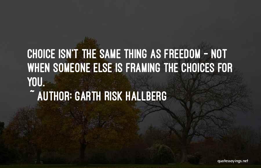 Framing Quotes By Garth Risk Hallberg