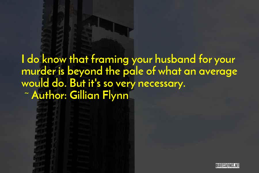 Framing Quotes By Gillian Flynn