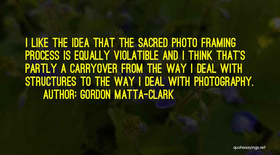 Framing Quotes By Gordon Matta-Clark