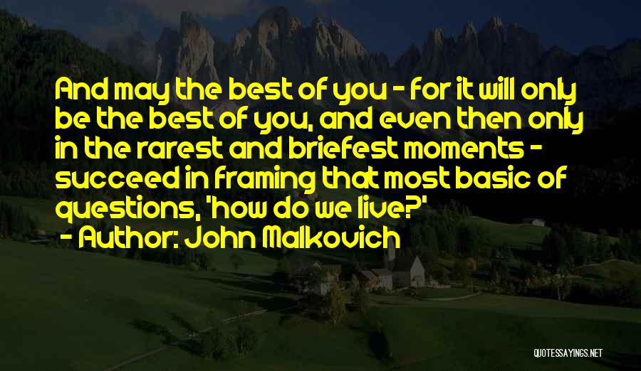 Framing Quotes By John Malkovich