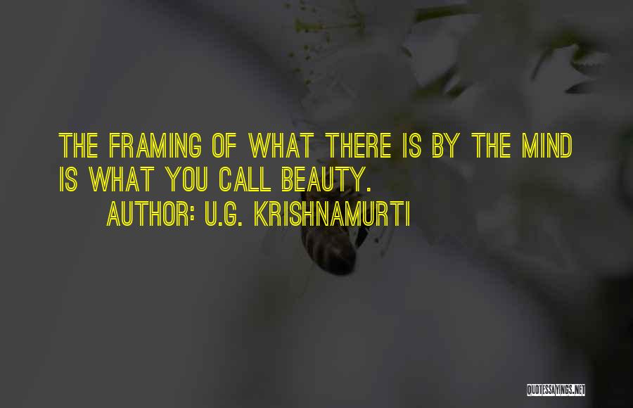 Framing Quotes By U.G. Krishnamurti